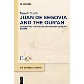 Juan de Segovia and the Qur’an: Converting the Muslims in Fifteenth-Century Europe