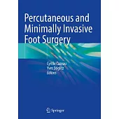 Percutaneous and Minimally Invasive Foot Surgery