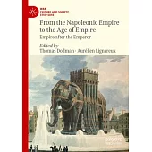 From the Napoleonic Empire to the Age of Empire: Empire After the Emperor