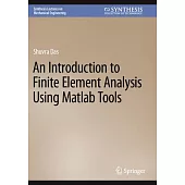 An Introduction to Finite Element Analysis Using MATLAB Tools