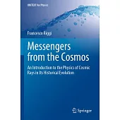 Messengers from the Cosmos: An Introduction to the Physics of Cosmic Rays in Its Historical Evolution