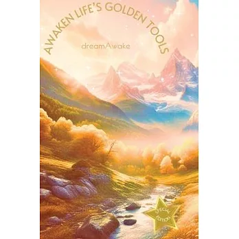 Awaken Life’s Golden Tools *Special Edition*