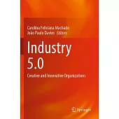 Industry 5.0: Creative and Innovative Organizations