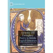 Alchemy and Exemplary Poetry in Middle English Literature