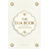 The Dua book for living in accordance with Islam: Authentic prayers of supplication and thanksgiving for all situations in life - Duas for success, he