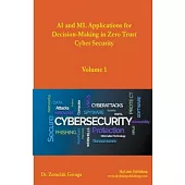 AI and ML Applications for Decision-Making in Zero Trust Cyber Security