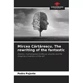 Mircea Cărtărescu. The rewriting of the fantastic