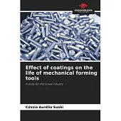 Effect of coatings on the life of mechanical forming tools