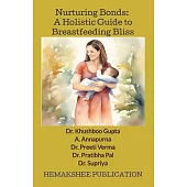 Nurturing Bonds: A Holistic Guide to Breastfeeding Bliss