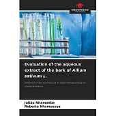 Evaluation of the aqueous extract of the bark of Allium sativum L.