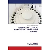 Veterinary Clinical Pathology Laboratory Manual