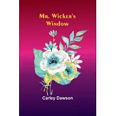 Mr. Wicker’s Window
