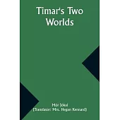 Timar’s Two Worlds