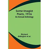 Some Imagist Poets, 1916: An Annual Anthology