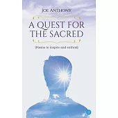 A QUEST FOR THE SACRED (Poems to inspire and enthral)