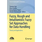 Fuzzy, Rough and Intuitionistic Fuzzy Set Approaches for Data Handling: Theory and Applications