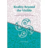 Reality Beyond the Visible
