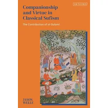 Companionship and Virtue in Classical Sufism: The Contribution of Al-Sulami