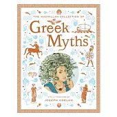 The MacMillan Collection of Greek Myths: A Luxurious and Beautiful Gift Edition