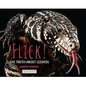 Flick! the Truth about Lizards