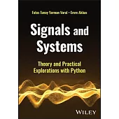 Signals and Systems: Theory and Practical Explorations with Python