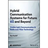 Hybrid Communication Systems for Future 6g and Beyond: Visible Light Communication and Radio Over Fiber Technology
