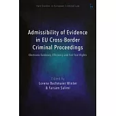 Admissibility of Evidence in EU Cross-Border Criminal Proceedings: Electronic Evidence, Efficiency and Fair Trial Rights