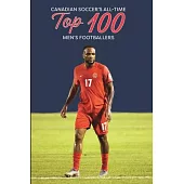 Canadian Soccer’s Top 100 Men’s Footballers