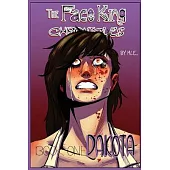 The Face King Chronicles Part One: Dakota