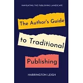 The Author’s Guide to Traditional Publishing: Navigating the Publishing Landscape