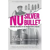 No Silver Bullet: Moving Beyond Quick Fix Solutions in Business and the Psychology of Change Management