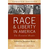 Race and Liberty in America: The Essential Reader