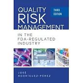 Quality Risk Management in the FDA-Regulated Industry