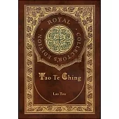 Tao Te Ching (Royal Collector’s Edition) (Case Laminate Hardcover with Jacket)