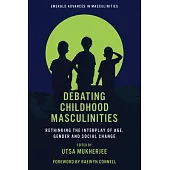 Debating Childhood Masculinities: Rethinking the Interplay of Age, Gender and Social Change