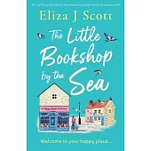 The Little Bookshop by the Sea: An uplifting and utterly heartwarming page-turner to escape with
