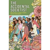 The Accidental Societist: How to build a fairer economy, politics and society