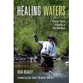 Healing Waters: Veterans’ Stories of Recovery in Their Own Words