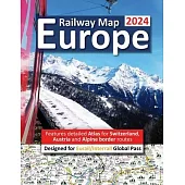 Europe Railway Map 2024 - Features Detailed Atlas for Switzerland and Austria - Designed for Eurail/Interrail Global Pass
