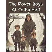 The Rover Boys At Colby Hall