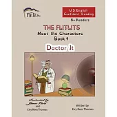 THE FLITLITS, Meet the Characters, Book 4, Doctor It, 8+Readers, U.S. English, Confident Reading: Read, Laugh, and Learn