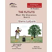 THE FLITLITS, Meet the Characters, Book 11, Dame LaConk, 8+Readers, U.S. English, Confident Reading: Read, Laugh, and Learn