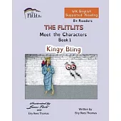 THE FLITLITS, Meet the Characters, Book 1, Kingy Bling, 8+Readers, U.K. English, Supported Reading: Read, Laugh and Learn