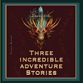 Three Incredible adventure stories