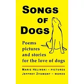 Songs of Dogs: Poems, pictures and stories for the love of dogs
