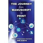 The Journey from Manuscript to Print: A Guide to Publishing Your Book