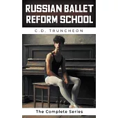 Russian Ballet Reform School: The Complete Series