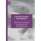 Law and Economic Development: Behavioral and Moral Foundations of a Changing World