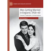 Men Getting Married in England, 1918-60: Consent, Celebration, Consummation