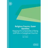 Religious Trauma, Queer Identities: Mapping the Complexities of Being Lgbtqa+ in Evangelical Churches